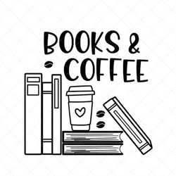 books and coffee svg, book lover, book club png, eps, dxf, cricut, cut files, silhouette files, download, print