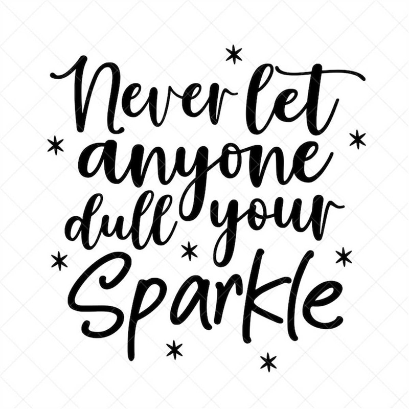 MR-3172023111053-never-let-anyone-dull-your-sparkle-svg-quote-svg-inspiration-image-1.jpg