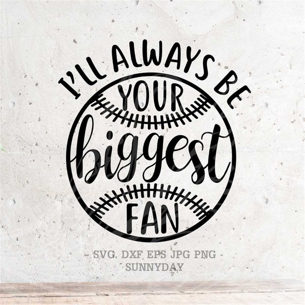 MR-3172023111126-ill-always-be-your-biggest-fan-svg-baseball-svg-file-dxf-image-1.jpg