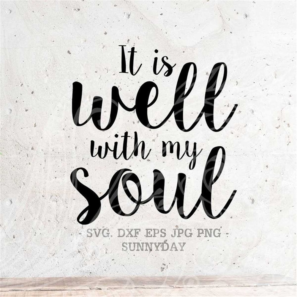 MR-3172023111538-it-is-well-with-my-soul-svg-file-dxf-silhouette-print-vinyl-image-1.jpg