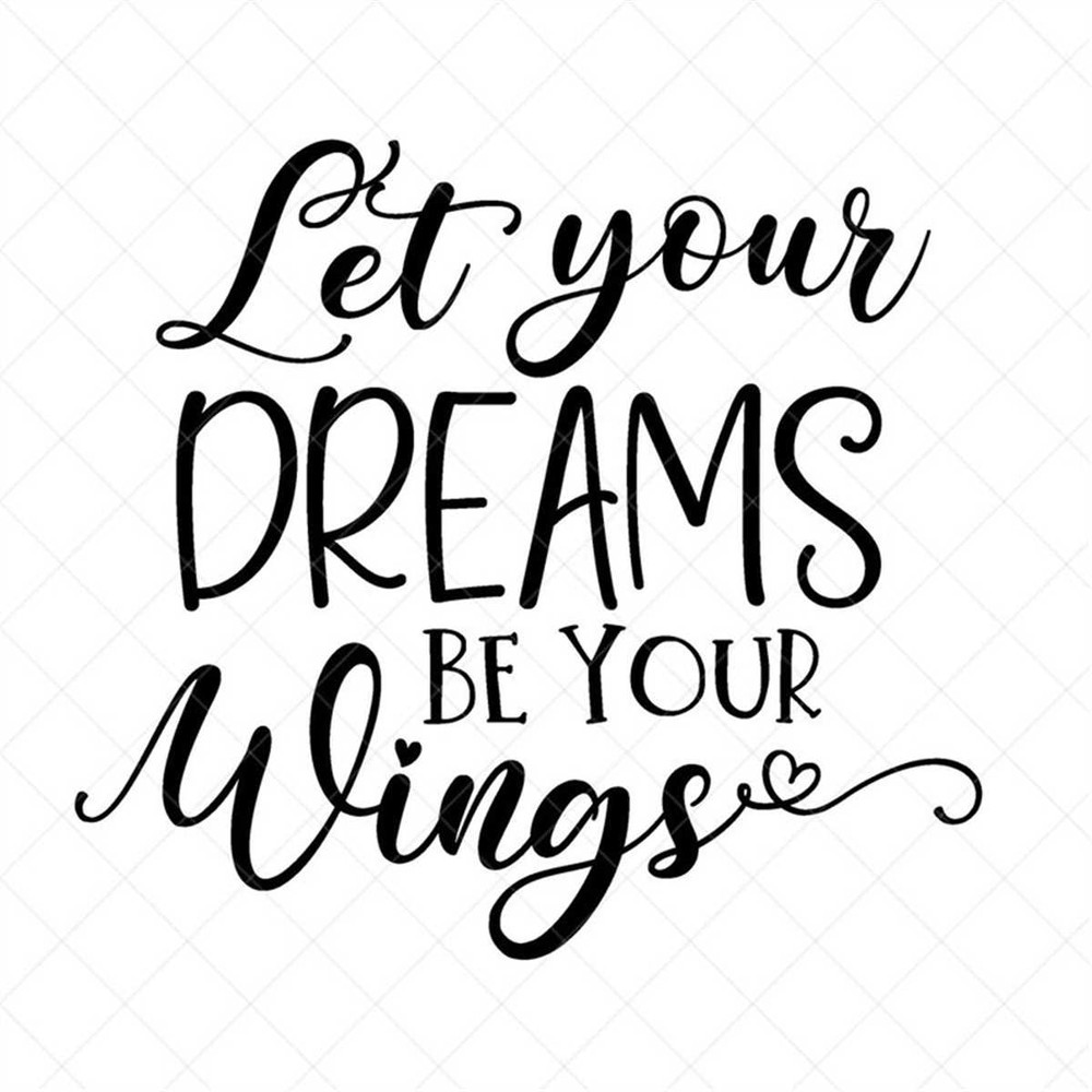 MR-3172023111553-let-your-dreams-be-your-wings-svg-quote-svg-inspiration-svg-image-1.jpg
