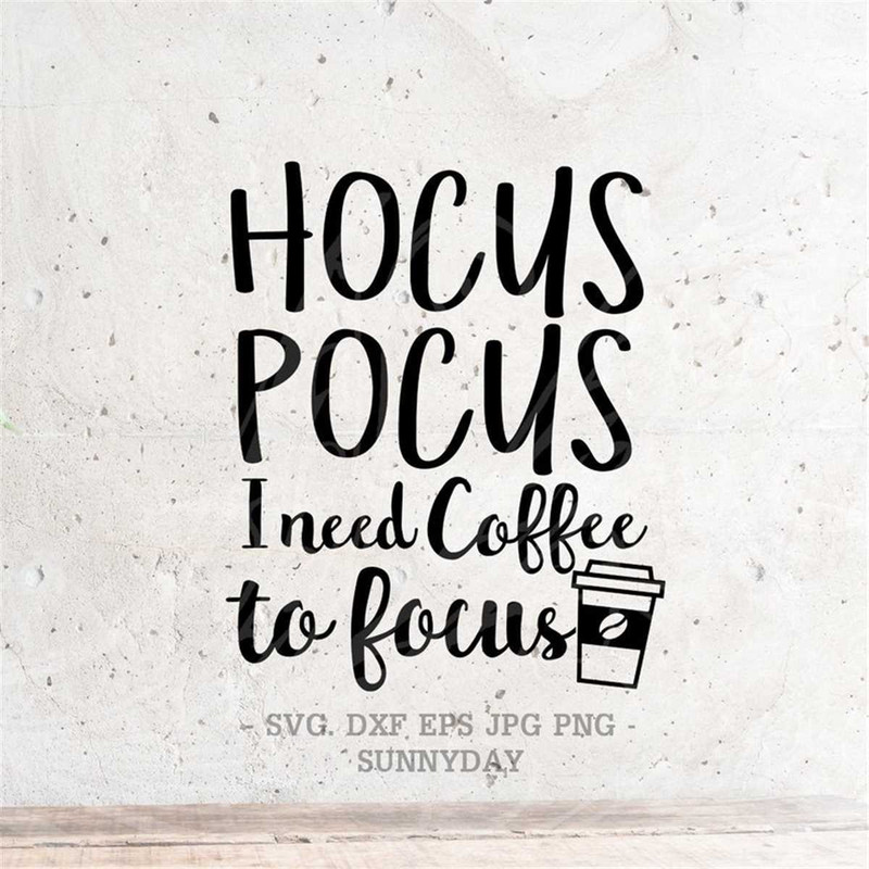 MR-3172023112021-hocus-pocus-i-need-coffee-to-focus-svg-file-dxf-silhouette-image-1.jpg