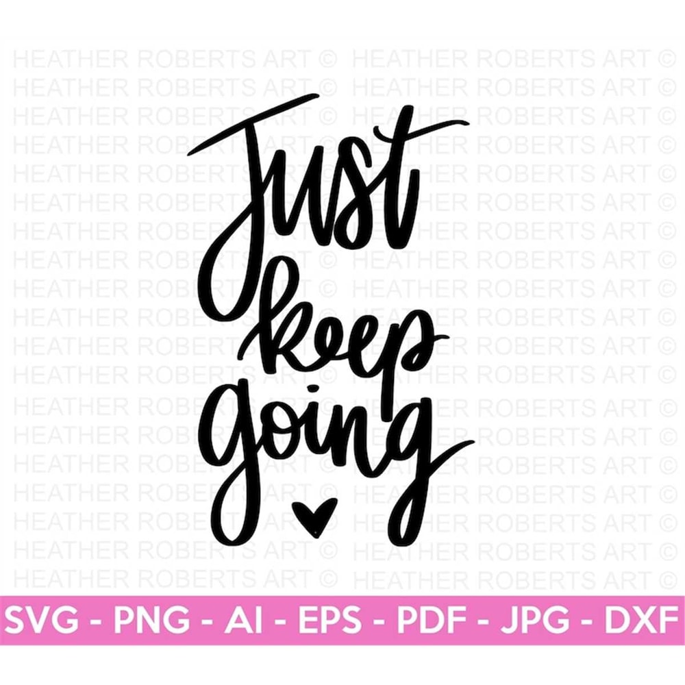MR-3172023112610-just-keep-going-svg-positive-quote-svg-self-love-svg-image-1.jpg