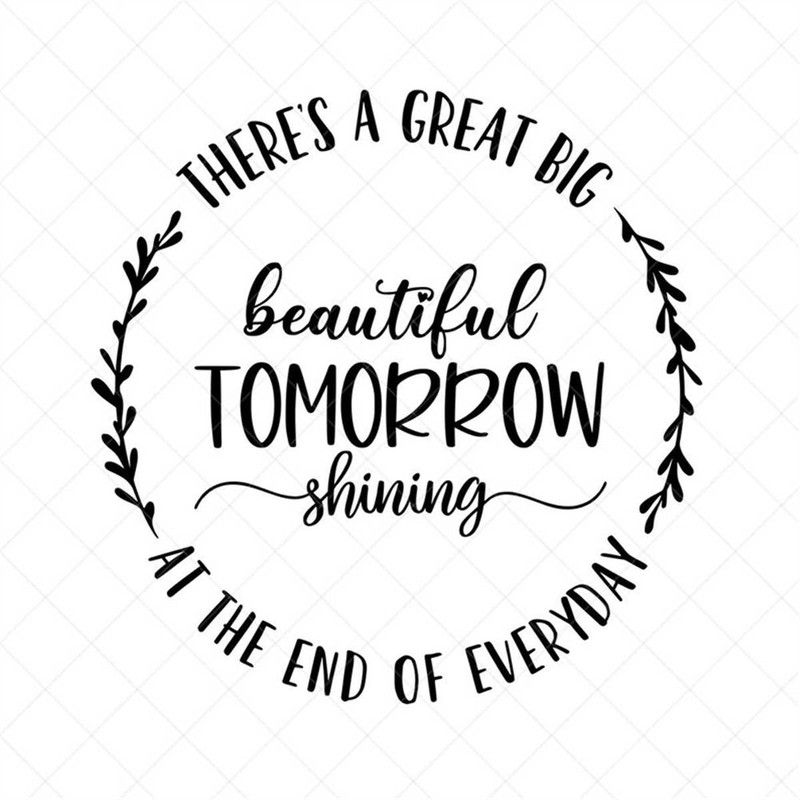 MR-3172023112625-theres-a-great-big-beautiful-tomorrow-svg-vector-file-image-1.jpg