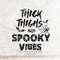 MR-3172023113826-thick-thighs-and-spooky-vibes-svgspooky-vibes-svghalloween-image-1.jpg