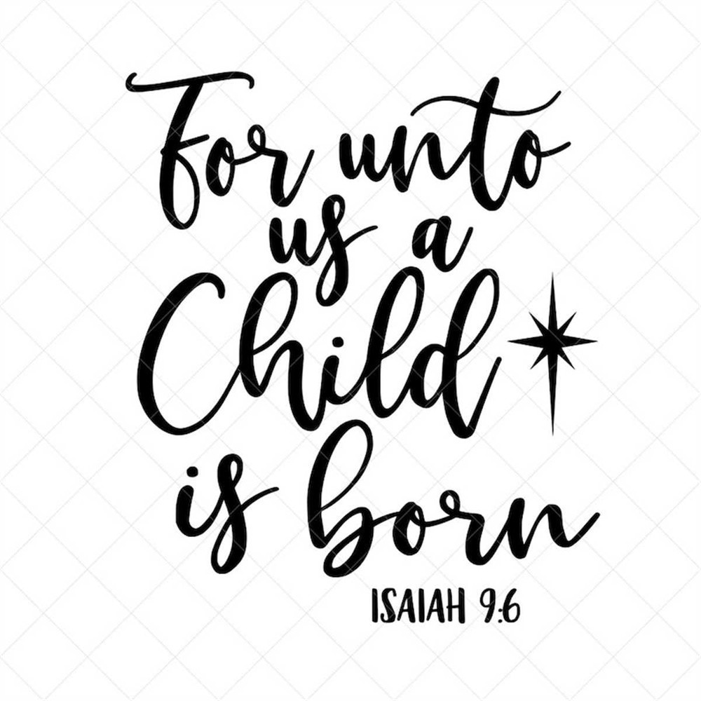 MR-3172023113945-for-unto-us-a-child-is-born-svg-isaiah-96-christmas-svg-image-1.jpg
