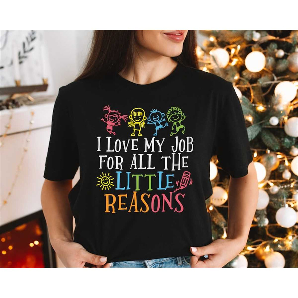 MR-3172023113952-i-love-my-job-for-all-the-little-reasons-shirt-teacher-love-image-1.jpg