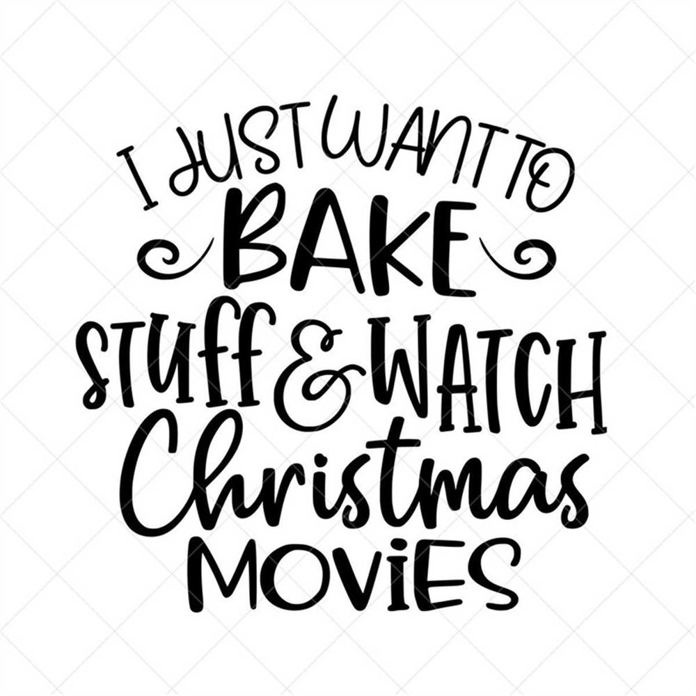 MR-3172023114017-i-just-want-to-bake-stuff-and-watch-christmas-movies-svg-image-1.jpg
