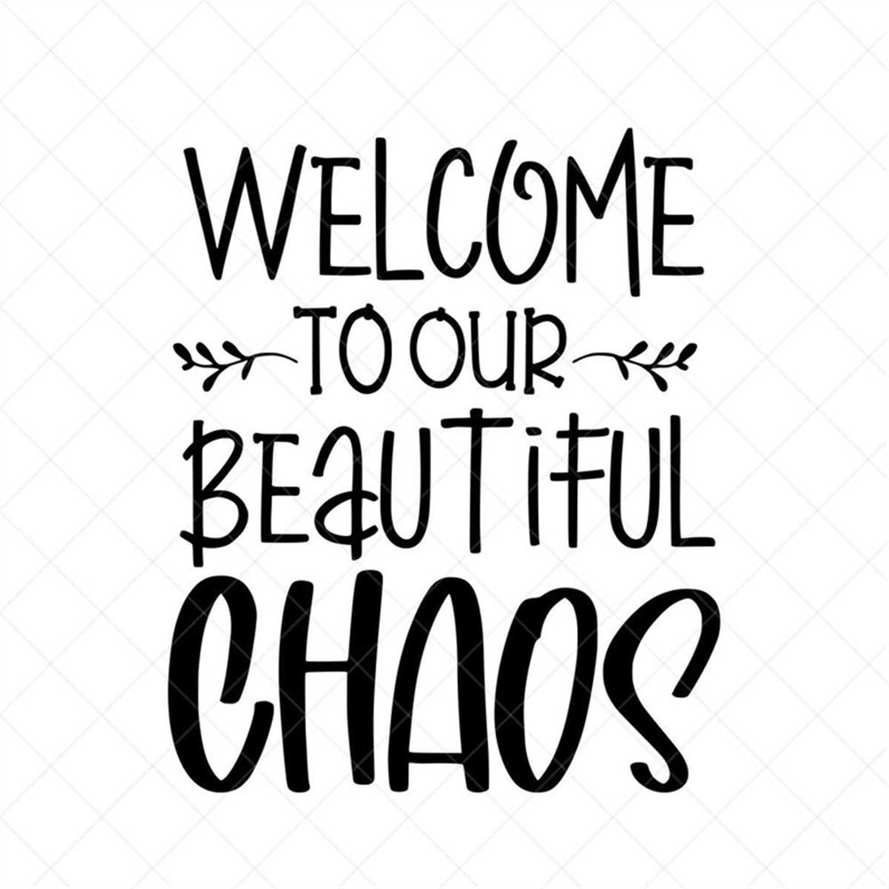 MR-317202311445-welcome-to-our-beautiful-chaos-svg-family-svg-home-decor-image-1.jpg