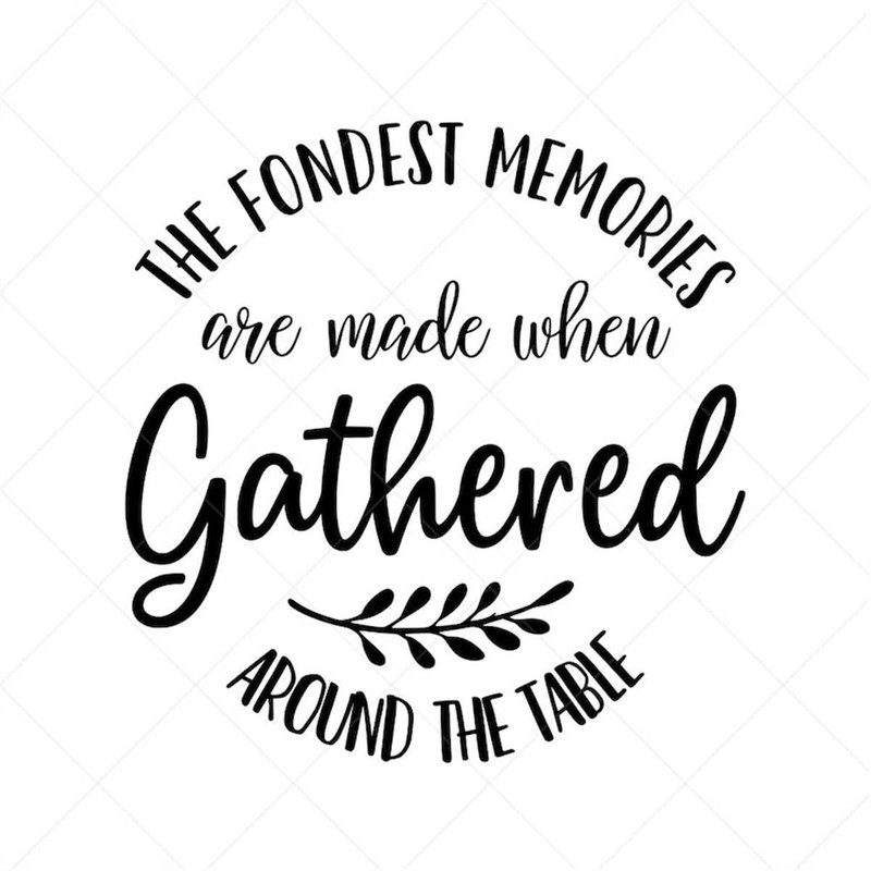 MR-3172023114617-the-fondest-memories-are-made-when-gathered-around-the-table-image-1.jpg