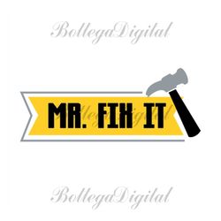 mr fix it svg, fathers day svg, fixer dad svg, fixing dad svg, dad svg, mechanic dad svg, dad tools svg, funny dad svg,