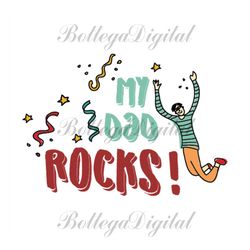 my dad rocks svg, fathers day svg, father svg, dad svg, cool dad svg, cute dad svg, father quote, cartoon dad svg, son s