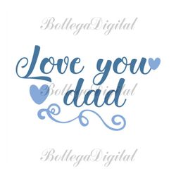 love you dad svg, fathers day svg, dad svg, love dad svg, dad heart svg, i love you dad, daughter svg, dad and daughter