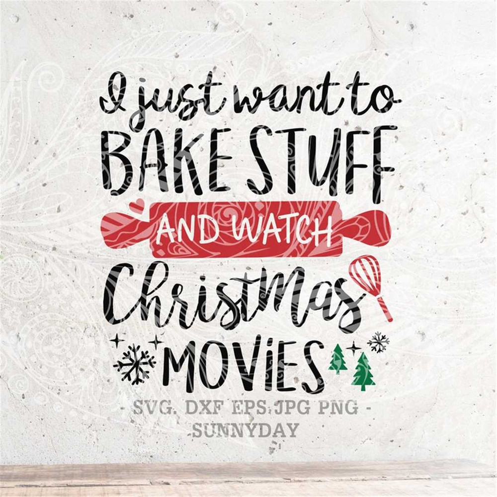 MR-3172023115346-i-just-want-to-bake-stuff-and-watch-christmas-movies-image-1.jpg