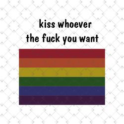 kiss whoever the f**k you want svg