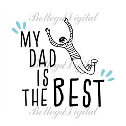 my dad is the best svg, fathers day svg, dad svg, best dad svg, no 1 dad svg, best dad ever, cartoon dad svg, daddy svg,