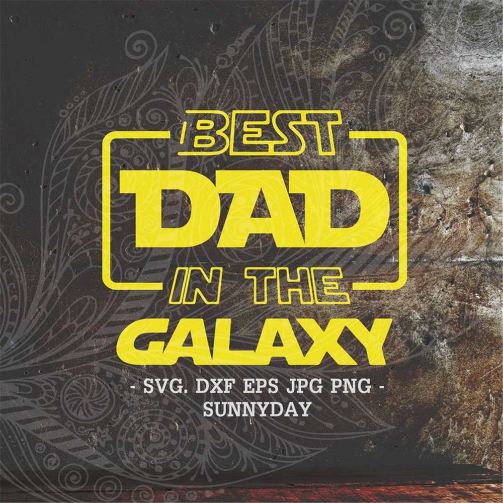 MR-317202312421-best-dad-in-the-galaxy-svgdad-svgdxf-image-1.jpg