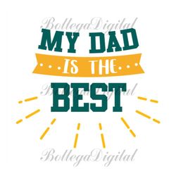 my dad is the best svg, fathers day svg, best dad svg, dad svg, no 1 dad svg, best dad ever, cartoon dad svg, daddy svg,