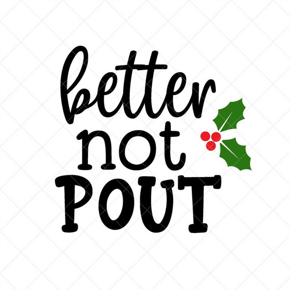 MR-317202312129-better-not-pout-svg-christmas-sayings-holiday-svg-cricut-image-1.jpg