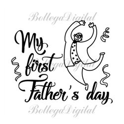 my first fathers day svg, fathers day svg, 1st fathers day svg, new dad svg, dad est 2021 svg, dad svg, daddy svg, fathe
