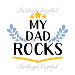 my dad rocks svg, fathers day svg, father svg, dad svg, cool dad svg, cute dad svg, dad quote svg, cartoon dad svg, son