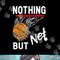 Nothing But Net Basketball png, sublimation.jpg