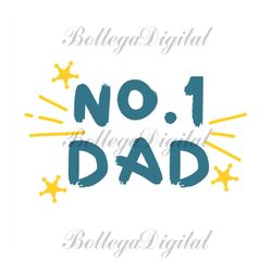 no 1 dad svg, fathers day svg, dad svg, best dad svg, best dad ever svg, greatest dad svg, love dad svg, daddy svg, fath