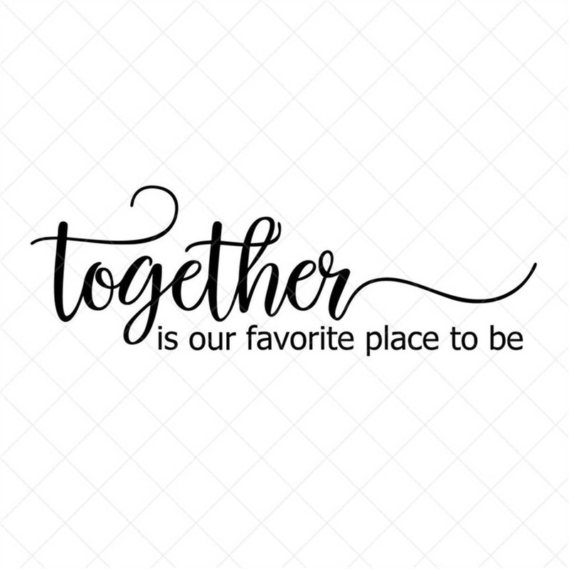 MR-3172023122733-together-is-our-favorite-place-to-be-svg-family-svg-couple-image-1.jpg