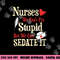 Funny For Nurses We Can t Fix Stupid But We Can Sedate It png, sublimation copy.jpg
