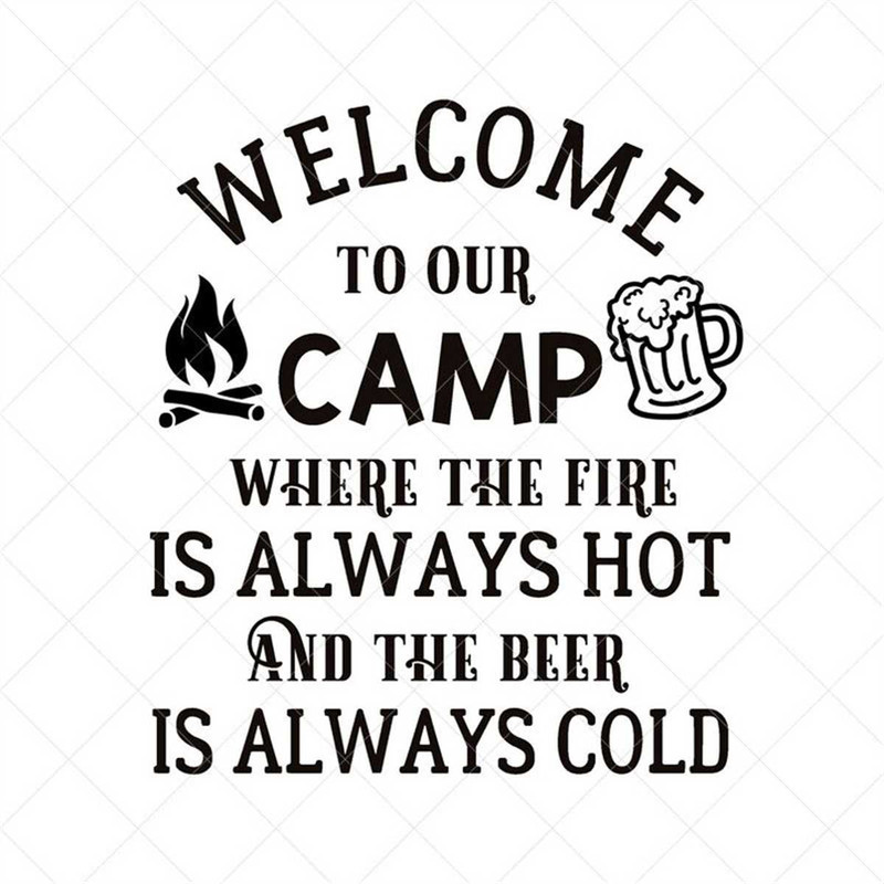 MR-317202312333-welcome-to-our-camp-where-the-fire-is-always-hot-and-the-beer-image-1.jpg