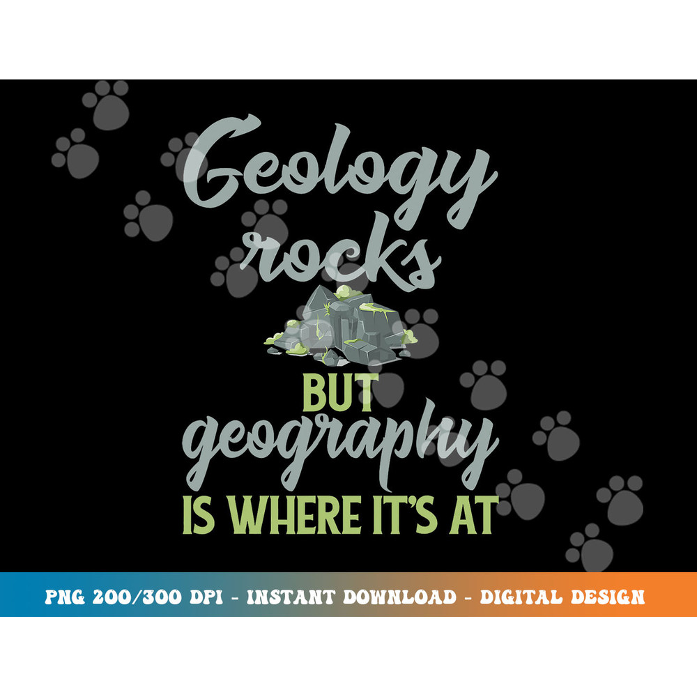 Funny Geography Teacher - Geology Rocks But Geography  png, sublimation copy.jpg