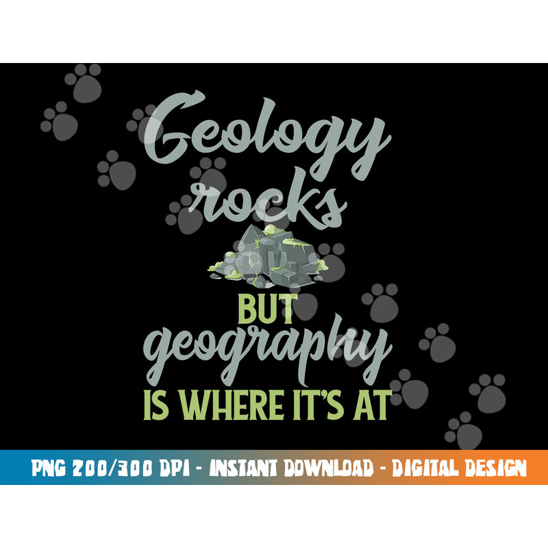 Funny Geography Teacher - Geology Rocks But Geography png, sublimation copy.jpg