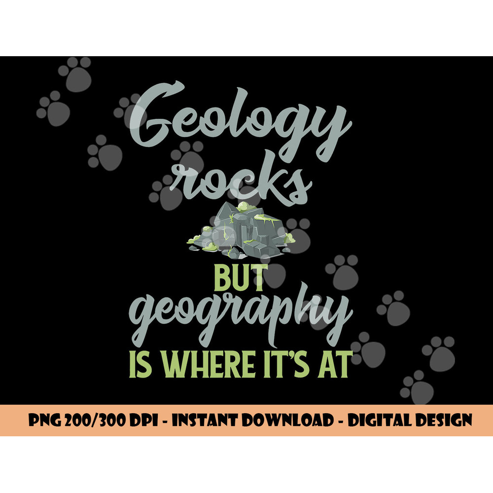 Funny Geography Teacher - Geology Rocks But Geography png, sublimation copy.jpg