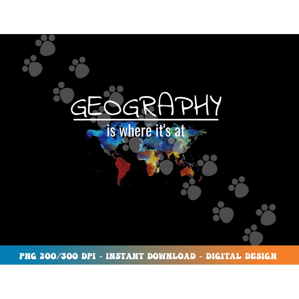Funny Geography Teacher Earth Day Design Is Where It s At png, sublimation copy.jpg