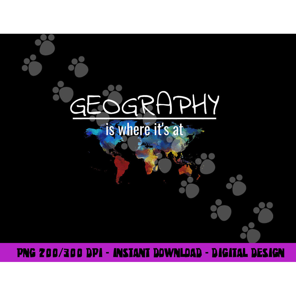 Funny Geography Teacher Earth Day Design Is Where It s At png, sublimation copy.jpg