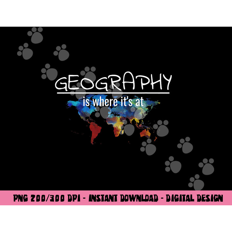 Funny Geography Teacher Earth Day Design Is Where It s At png, sublimation copy.jpg