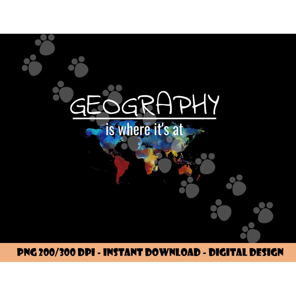 Funny Geography Teacher Earth Day Design Is Where It s At png, sublimation copy.jpg