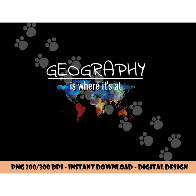 Funny Geography Teacher Earth Day Design Is Where It s At png, sublimation copy.jpg