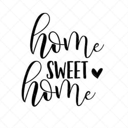 home sweet home svg, family svg, home decor svg, png, eps, dxf, cricut, cut files, silhouette files, download, print