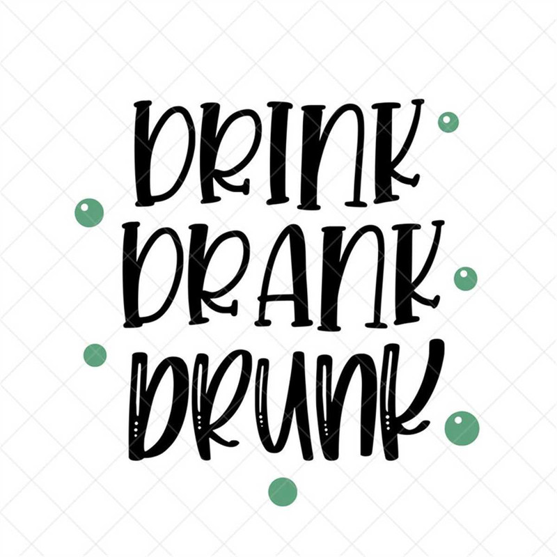 MR-3172023125937-drink-drank-drunk-svg-st-patricks-day-svg-png-eps-image-1.jpg