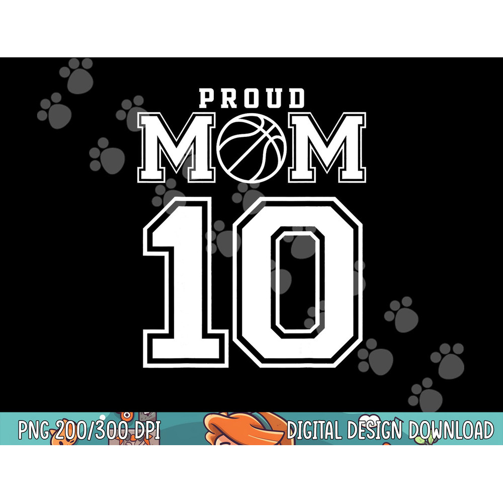 Number 10 Custom Proud Basketball Mom Personalized For Women png, sublimation copy.jpg
