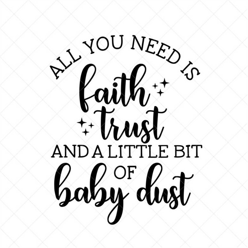 MR-317202313827-all-you-need-is-faith-trust-svg-baby-svg-newborn-svg-png-image-1.jpg