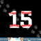 Number 15 Fifteen Baseball Lucky Favorite Jersey Number png, sublimation.jpg