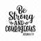 MR-3172023131543-be-strong-and-courageous-svg-quote-svg-inspiration-svg-png-image-1.jpg
