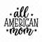 MR-3172023132138-all-american-mom-svg-patriotic-svg-independence-day-svg-image-1.jpg