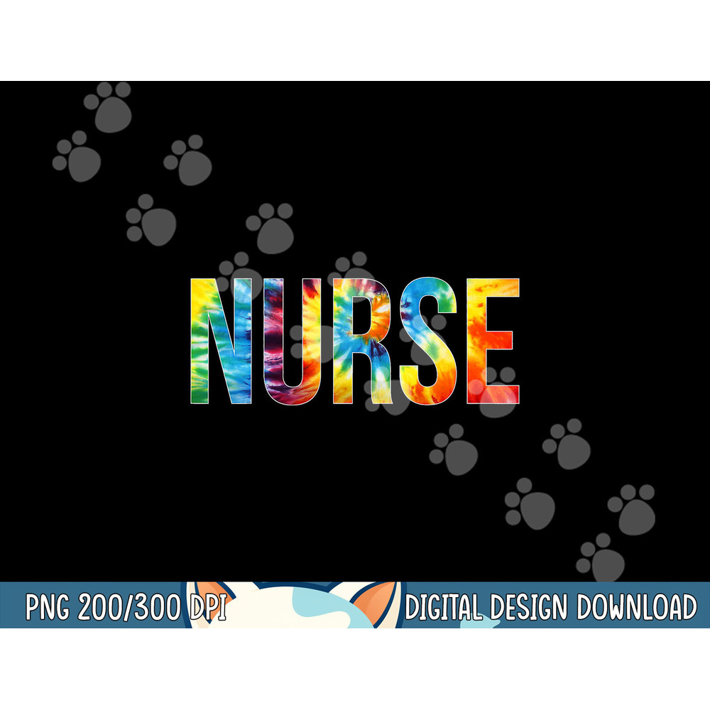 Nurse Appreciation Day Tie Dye For Women For Work png, sublimation copy.jpg