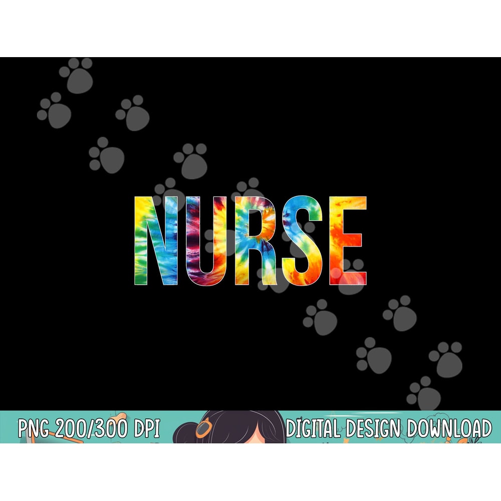 Nurse Appreciation Day Tie Dye For Women For Work png, sublimation copy.jpg