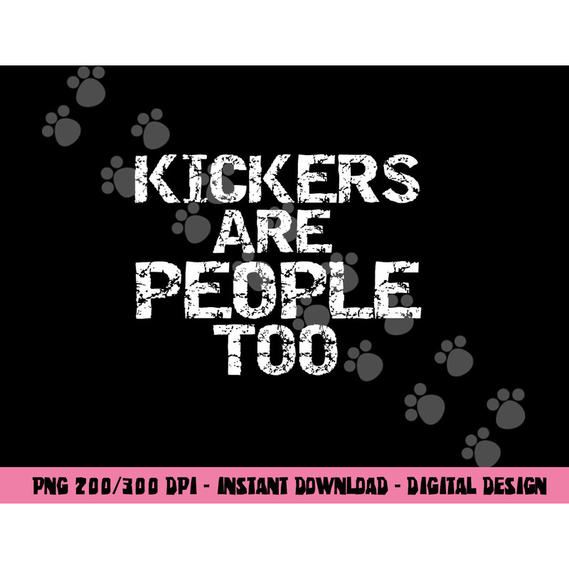 Funny High School Football Game Day Kickers are People Too png, sublimation copy.jpg