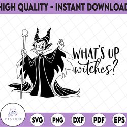daisy maleficent whats up witches svg, png, dxf, mickey svg, cartoon svg, disney svg, png, dxf, cricut