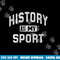 Funny History Teacher History Lover Gift History Is My Sport  png, sublimation copy.jpg